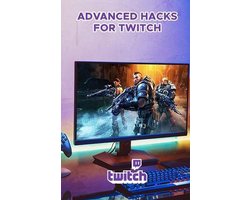 Advanced Hacks for Twitch