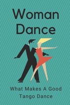 Woman Dance: What Makes A Good Tango Dance