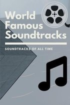 World Famous Soundtracks: Soundtracks Of All Time