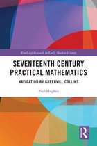 Routledge Research in Early Modern History - Seventeenth Century Practical Mathematics