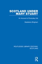 Routledge Library Editions: Scotland - Scotland Under Mary Stuart