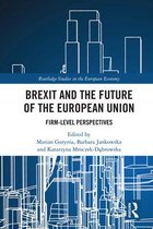 Routledge Studies in the European Economy - Brexit and the Future of the European Union