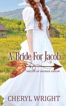 Brides of Broken Arrow-A Bride for Jacob