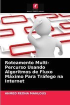 Roteamento Multi-Percurso Usando Algoritmos de Fluxo Maximo Para Trafego na Internet