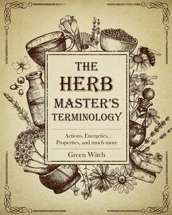 Alchemy of HerbsThe Herb Master's Terminology, Green Witch