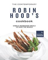 The Contemporary Robin Hood's Cookbook