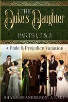 The Duke's Daughter: Parts 1, 2 & 3