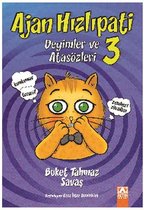 Ajan Hızlıpati 3 Deyimler ve Atasözleri