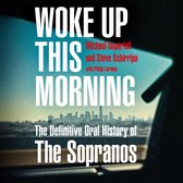 Woke Up This Morning: The Definitive Oral History of The Sopranos