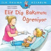 Elif Diş Bakımını Öğreniyor-İlk Okuma Kitabım