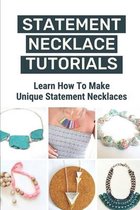 Statement Necklace Tutorials: Learn How To Make Unique Statement Necklaces