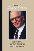 Book Of Pierre Cardin: Legendary Fashion Designer And Licensing
