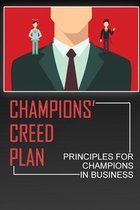 CHAMPIONS' Creed Plan: Principles For CHAMPIONS In Business
