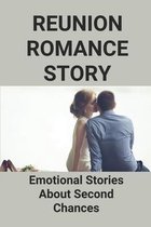 Reunion-Romance Story: Emotional Stories About Second Chances