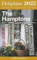 Long Weekend Guides-The Hamptons - The Delaplaine 2022 Long Weekend Guide