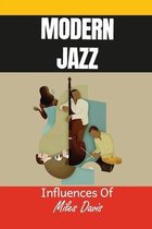 Modern Jazz: Influences Of Miles Davis