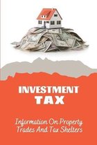 Investment Tax: Information On Property Trades And Tax Shelters