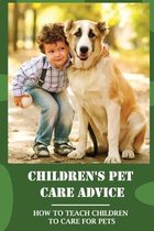 Children's Pet Care Advice: How To Teach Children To Care For Pets