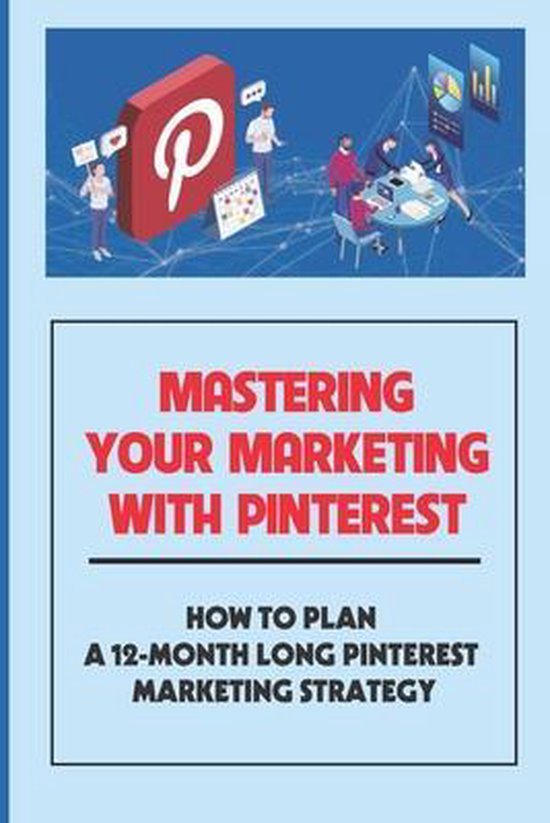 Mastering Your Marketing With Pinterest - cover