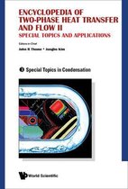 Encyclopedia Of Two-phase Heat Transfer And Flow Ii: Special Topics And Applications - Volume 3