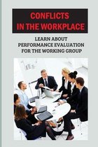 Conflicts In The Workplace: Learn About Performance Evaluation For The Working Group