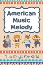 American Music Melody: The Songs For Kids