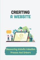Creating A Website: Discovering Website Valuation Process And Drivers