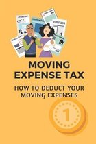 Moving Expense Tax: How To Deduct Your Moving Expenses