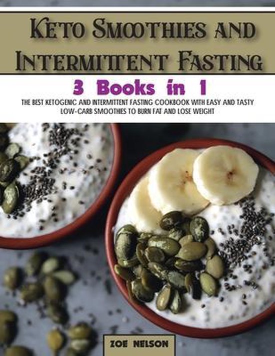 Healthy Cookbook Keto Smoothies and Intermittent Fasting, Zoe Nelson
