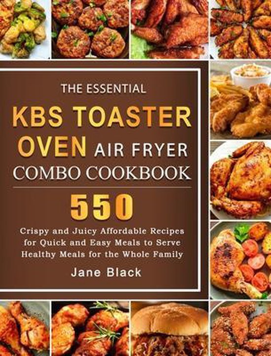 The Essential KBS Toaster Oven Air Fryer Combo Cookbook - cover