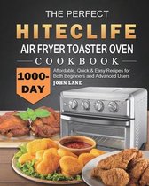 The Perfect HITECLIFE Air Fryer Toaster Oven Cookbook