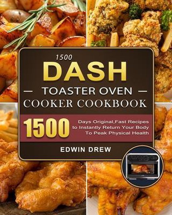 1500 DASH Toaster Oven Cooker Cookbook, Edwin Drew 9781803431062