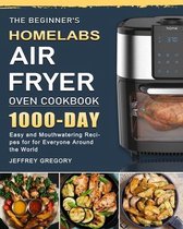 The Beginner's HOmeLabs Air Fryer Oven Cookbook