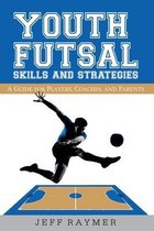Youth Futsal Skills and Strategies