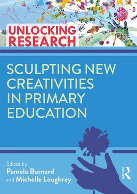 Unlocking Research - Sculpting New Creativities in Primary E ... - cover