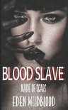Blood Slave- Blood Slave