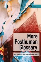 Theory in the New Humanities- More Posthuman Glossary