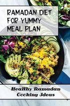 Ramadan Diet For Yummy Meal Plan: Healthy Ramadan Cooking Ideas