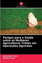 Perigos para a Saúde entre as Mulheres Agricultoras Tribais em Operações Agrícolas