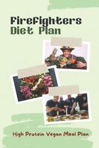 Firefighters Diet Plan: High Protein Vegan Meal Plan