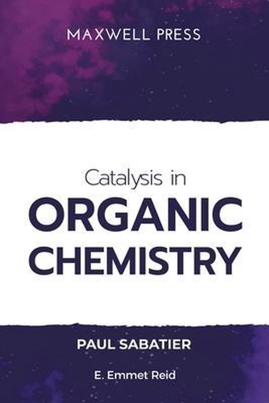 Catalysis in Organic Chemistry 9789390063550 Paul Sabatier Boeken