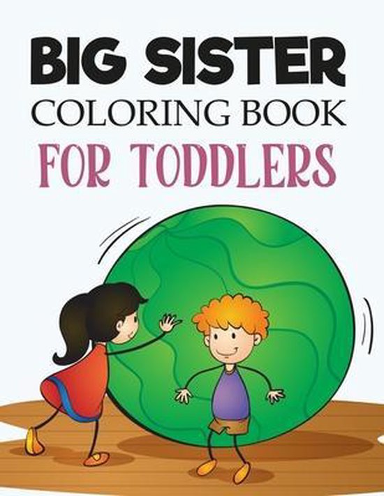 Big Sister Coloring Book For Toddlers, Emon Press 9798476401643