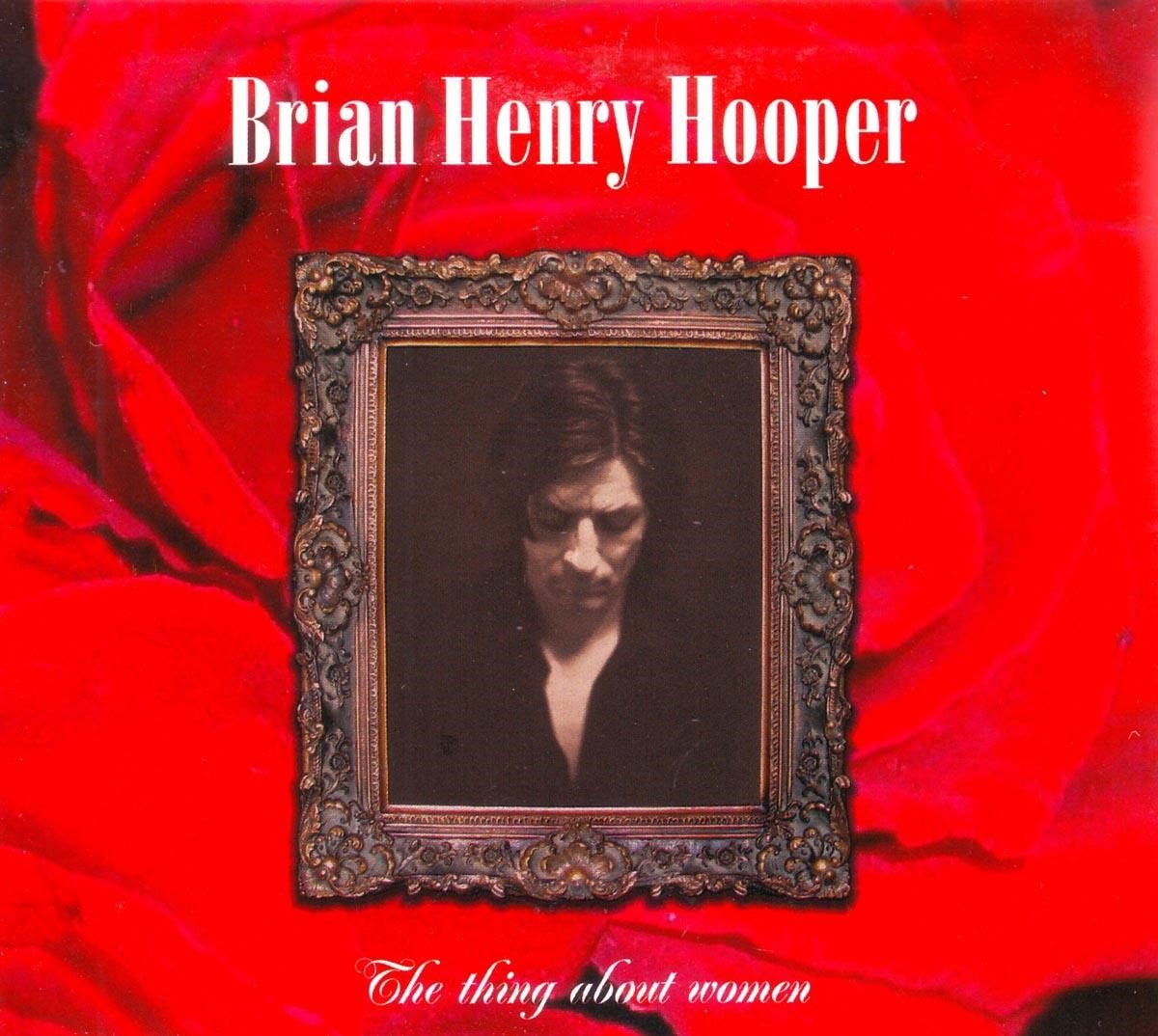 Brian Henry Hooper - The Thing About Women (CD)
