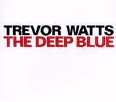 Trevor Watts - The Deep Blue (CD)