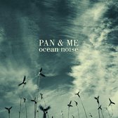 Pan & Me - Ocean Noise (CD)