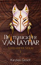 Shirareta Sekai 1 - De terugkeer van Layhar