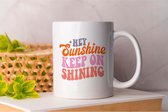 Mok Hey Sunshine Keep on Shining - PositiveVibes - Gift - Cadeau - GoodVibesOnly - StayPositive - ChooseHappiness - GoedeVibes - BlijfPositief - KiesVoorGeluk - WeesLief