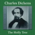 The Holly Tree Christmas Story by Dickens