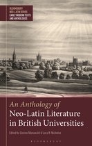 Bloomsbury Neo-Latin Series: Early Modern Texts and Anthologies-An Anthology of Neo-Latin Literature in British Universities