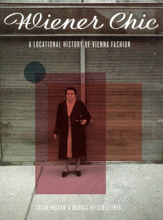 Wiener Chic - A Locational History of Vienna Fashion - cover